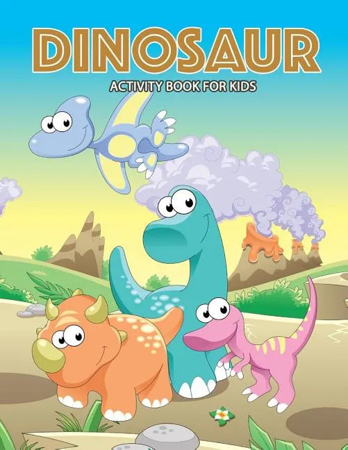 DINOSAUR Activity Book for Kids: Activity book for boy, girls, kids Ages 2-4,3-5,4-8 connect the dots, Coloring book, Dot to Dot - Paperback