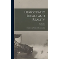 Democratic Ideals and Reality: A Study in the Politics of Reconstruction - Hardcover