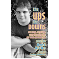 The Ups in Downs: Our Funny, Surprising, Crazy Life with Luke, Our Down Syndrome Son - Paperback