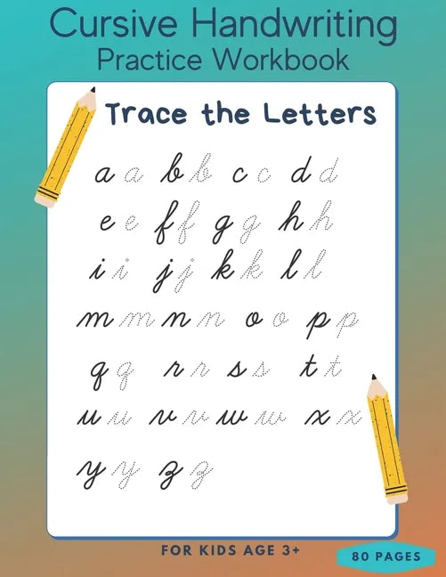 Cursive Handwriting Practice Workbook - Trace the Letters for Kids Age 3+ - 80 Pages: Preschool writing Workbook - Kindergarten and Kids Ages 3+ - Paperback