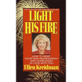 Light His Fire: Light His Fire: How to Keep Your Man Passionately and Hopelessly in Love With You - Paperback