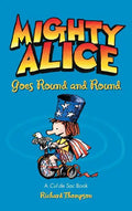 Mighty Alice Goes Round and Round: A Cul de Sac Book - Hardcover