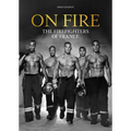 On Fire: The Firefighters of France - Hardcover