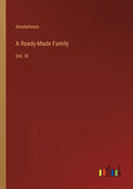 A Ready-Made Family: Vol. III - Paperback
