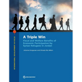 A Triple Win: Fiscal and Welfare Benefits of Economic Participation by Syrian Refugees in Jordan - Paperback