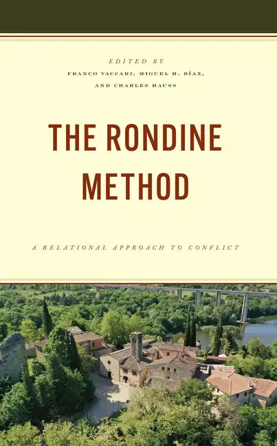 The Rondine Method: A Relational Approach to Conflict - Hardcover