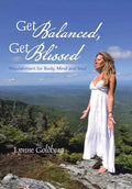 Get Balanced, Get Blissed: Nourishment for Body, Mind, and Soul - Hardcover