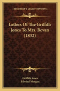 Letters Of The Griffith Jones To Mrs. Bevan (1832) - Paperback