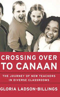 Crossing Over to Canaan: The Journey of New Teachers in Diverse Classrooms - Hardcover