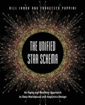 The Unified Star Schema: An Agile and Resilient Approach to Data Warehouse and Analytics Design - Paperback