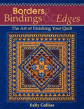 Borders, Bindings & Edges: The Art of Finishing Your Quilt - Paperback
