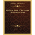 The Secret Ritual Of The Nobles Of The Mystic Shrine - Paperback