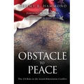 Obstacle to Peace: The US Role in the Israeli-Palestinian Conflict - Paperback