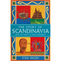 The Story of Scandinavia: From the Vikings to Social Democracy - Hardcover