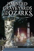 Haunted Graveyards of the Ozarks - Paperback