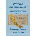 Women Who Made Money: Women Partners in British Private Banks 1752-1906 - Paperback
