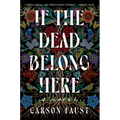 If the Dead Belong Here - Hardcover