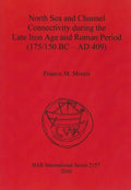 North Sea and Channel Connectivity during the Late Iron Age and Roman Period (175/150 BC-AD 409) - Paperback