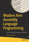 Modern Arm Assembly Language Programming: Covers Armv8-A 32-Bit, 64-Bit, and Simd - Paperback