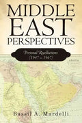 Middle East Perspectives: Personal Recollections (1947 - 1967) - Paperback