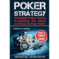 Poker Strategy: Complete Poker Guide. Everything You Need to Know to Play Poker - Paperback