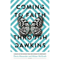 Coming to Faith Through Dawkins: 12 Essays on the Pathway from New Atheism to Christianity - Paperback