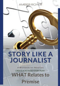 Story Like a Journalist - What Relates to Premise - Paperback