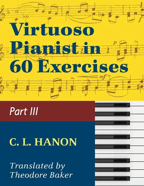Hanon, The Virtuoso Pianist in Sixty Exercises, Book III (Schirmer's Library of Musical Classics, Vol. 1073, Nos. 44-60) - Paperback