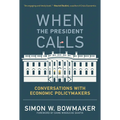 When the President Calls: Conversations with Economic Policymakers - Paperback