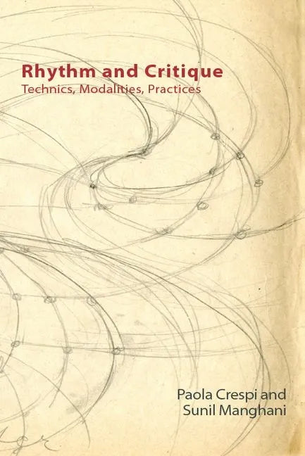 Rhythm and Critique: Technics, Modalities, Practices - Paperback