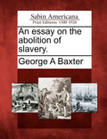 An Essay on the Abolition of Slavery. - Paperback
