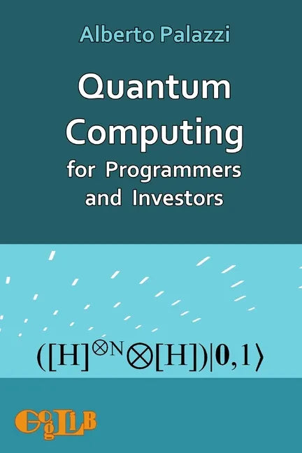 Quantum Computing for Programmers and Investors - Paperback