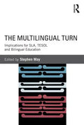 The Multilingual Turn: Implications for Sla, Tesol, and Bilingual Education - Paperback