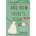 And Now There's Zelda: The Perfect Family Life Dramedy - Paperback