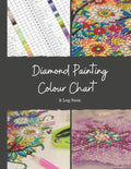 Diamond Painting Colour Chart and Log Book: DMC colour chart and diamond painting log book, Journal, organiser with drills inventory system. Record al - Paperback