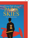 Flying High Above Paris Skies: The Life of Eugene Bullard - Paperback