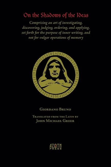 On the Shadows of the Ideas: Comprising an art of investigating, discovering, judging, ordering, and applying, set forth for the purpose of inner w - Paperback