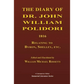 The Diary of Dr. John William Polidori, 1816, Relating to Byron, Shelley, etc. - Paperback