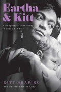 Eartha & Kitt: A Daughter's Love Story in Black and White - Hardcover