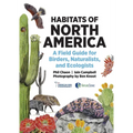 Habitats of North America: A Field Guide for Birders, Naturalists, and Ecologists - Paperback