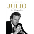 Julio Iglesias. La Biografía / Julio Iglesias: The Biography - Paperback