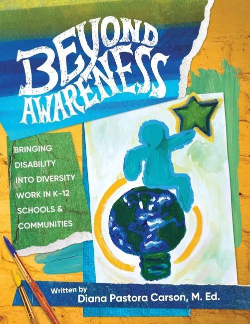 Beyond Awareness: Bringing Disability into Diversity in K-12 Schools & Communities - Paperback