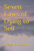 Seven Laws of Dying to Self: The Way of the Cross - Paperback