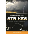 When Nature Strikes: Weather Disasters and the Law - Hardcover