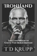 Iron Hand: The Confession of Goetz von Berlichingen - Paperback