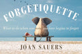 Forgetiquette: What to Do When Someone You Love Begins to Forget - Hardcover