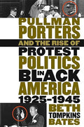 Pullman Porters and the Rise of Protest Politics in Black America, 1925-1945 - Paperback