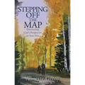 Stepping Off the Map: Discovering God's Perspective on Your Pain - Paperback