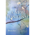 A New Hasidism: Branches - Paperback
