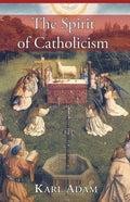 The Spirit of Catholicism - Paperback